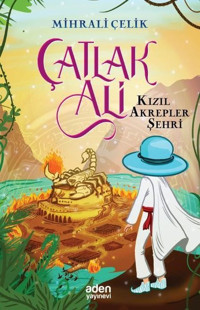 Çatlak Ali - Kızıl Akrepler Şehri Mihrali Çelik Aden Yayınevi