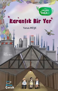 Karanlık Bir Yer - Görevimiz Doğa 2 Yunus Meşe Mecaz Çocuk