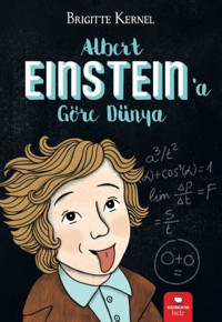 Albert Einstein'a Göre Dünya Brigitte Kernel Redhouse Kidz Yayınları