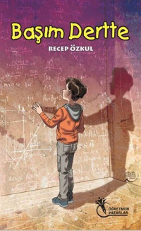 Başım Dertte Recep Özkul Öğretmen Yazarlar Yayınları