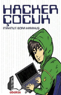 Hacker Çocuk Mahmut Bora Karakuş Abaküs Kitap