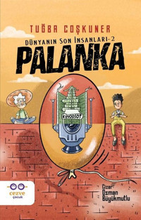 Palanka - Dünyanın Son İnsanları 2 Tuğba Coşkuner Cezve Çocuk