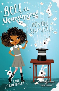 Bella Uçansüpürge - Büyük Şamata Lou Kuenzler İş Bankası Kültür Yayınları