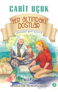 Yer Altındaki Dostlar - Uzaydaki Mavi Bilye 6 Cahit Uçuk Bilge Kültür Sanat