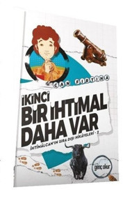 İkinci Bir İhtimal Daha Var-İhtimalcan'ın Sıra Dışı Hikayeleri 2 Can Fırtına Genç Okur