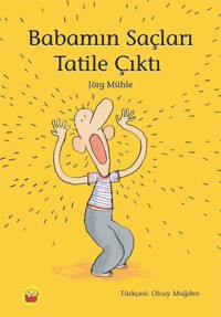 Babamın Saçları Tatile Çıktı Jörg Mühle Kuraldışı Yayınları