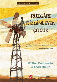 Rüzgarı Dizginleyen Çocuk Bryan Mealer, William Kamkwamba Beyaz Balina Yayınları