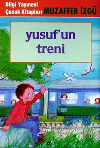 Yusuf'un Treni Muzaffer İzgü Bilgi Yayınevi