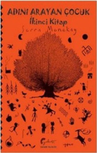 Adını Arayan Çocuk - İkinci Kitap Serra Menekay Galeati