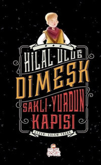 Dimeşk - Saklı Yurdun Kapısı Hilal Uluğ Nesil Çocuk Yayınları