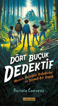 Dört Buçuk Dedektif - Macera Peşindeki Kafadarlar ve Sevimli Bir Köpek Rachele Coerezza Carpediem Kitap