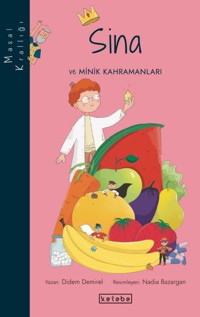 Sina ve Minik Kahramanları - Masal Krallığı Didem Demirel Ketebe