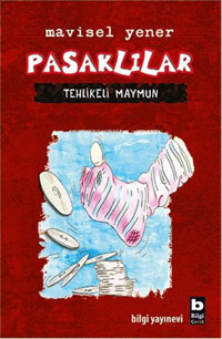 Pasaklılar - Tehlikeli Maymun Mavisel Yener Bilgi Yayınevi