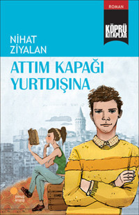 Köprü Kitaplar 10 - Attım Kapağı Yurtdışına Nihat Ziyalan Günışığı Kitaplığı