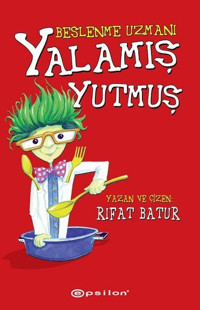 Beslenme Uzmanı Yalamış Yutmuş Rıfat Batur Epsilon Yayınevi