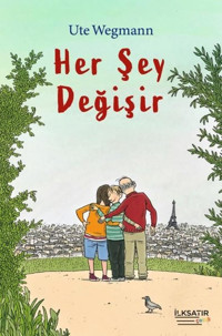 Her Şey Değişir Ute Wegmann İlksatır Yayınevi