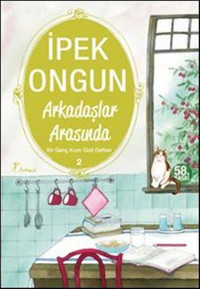 Arkadaşlar Arasında - Bir Genç Kızın Gizli Defteri 2 İpek Ongun Artemis Yayınları