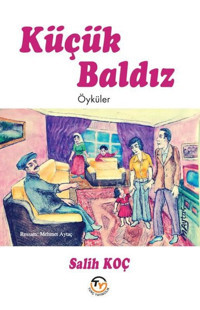 Küçük Baldız - Öyküler Salih Koç Tunç Yayıncılık