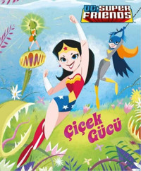 DC Süper Friends - Çiçek Gücü Courtney Carbone Beta Kids