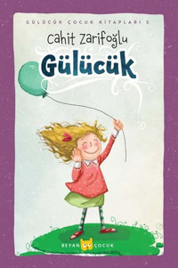 Gülücük - Gülücük Çocuk Kitapları 5 Cahit Zarifoğlu Beyan Çocuk