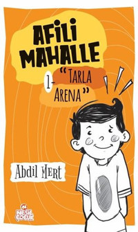 Afili Mahalle 1 - Tarla Arena Abdil Mert Nesil Çocuk Yayınları