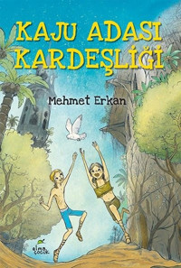 Kaju Adası Kardeşliği Mehmet Erkan Elma Yayınevi