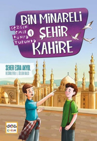 Bin Minareli Şehir Kahire - Gezgin Emir Dünya Turunda 4 Seher Esra Akyol Nar Çocuk