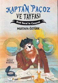 Kaptan Paçoz ve Tayfası - Kızıl Surat'ın Cesareti Mustafa Öztürk Okuyan Kedi Yayınları