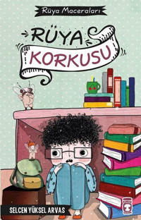 Rüya Korkusu-Rüya Maceraları Selcen Yüksel Arvas Timaş Çocuk