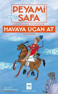 Havaya Uçan At ve Diğerleri - Çocuklara Hikayeler Peyami Safa Ötüken Neşriyat