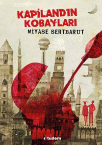 Kapiland'ın Kobayları Miyase Sertbarut Tudem Yayınları