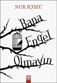 Bana Engel Olmayın Nur İçözü Altın Kitaplar