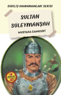 Sultan Süleymanşah - Diriliş Kahramanları Serisi Mustafa Cankurt Çıra Genç