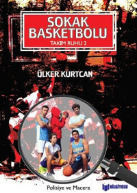 Sokak Basketbolu - Takım Ruhu 2 Ülker Kurtcan Bilgiyolu Kültür Yayınları