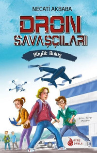 Dron Savaşçıları-Büyük Buluş Necati Akbaba Genç Damla Yayınevi