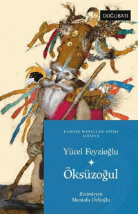Öksüzoğul - Sibirya Masalları Yücel Feyzioğlu Doğu Batı Yayınları