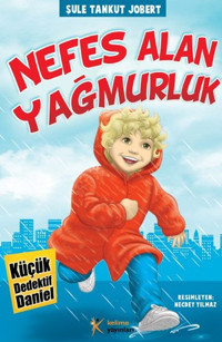 Küçük Dedektif Daniel - Nefes Alan Yağmurluk Şule Tankut Jobert Kelime Yayınları