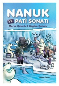 Nanuk ve Pati Sonatı Begüm Çalımlı Doğan ve Egmont Yayıncılık