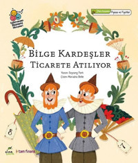 Bilge Kardeşler Ticarete Atılıyor - Gülümseyen Ekonomi Hikayeleri Soyoung Park Elma Yayınevi