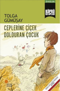 Ceplerine Çiçek Dolduran Çocuk Tolga Gümüşay Günışığı Kitaplığı