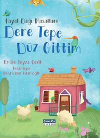 Dere Tepe Düz Gittim - Hayal Dağı Masalları 2 Emine Feyza Çevik Çamlıca Çocuk Yayınları