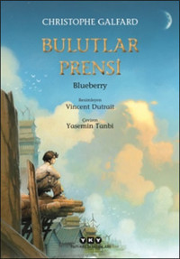 Bulutlar Prensi 1 - Blueberry Christophe Galfard Yapı Kredi Yayınları