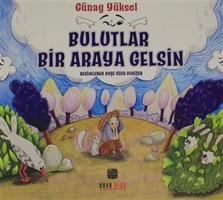 Bulutlar Bir Araya Gelsin Günay Yüksel Nova Kids