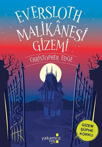 Eversloth Malikanesi Gizemi Christopher Edge Yakamoz Yayınları