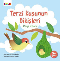 Terzi Kuşunun Dikişleri Çizgi Kitabı 5+ Yaş Elif Küçükoğlu Eolo