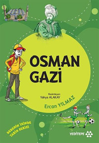 Osman Gazi - Dedemizin İzinde Tarih Serisi Ercan Yılmaz Yeditepe Yayınevi