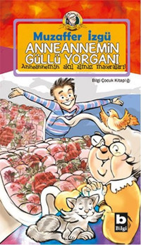 Anneannemin Güllü Yorganı Muzaffer İzgü Bilgi Yayınevi