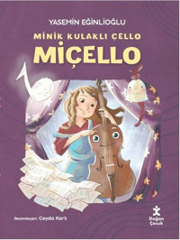 Miçello - Minik Kulaklı Çello Yasemin Eğinlioğlu Doğan Çocuk
