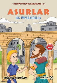 Asurlar - İlk İmparatorluk - Mezopotamya Uygarlıkları 2 Lokman Aydoğan Yeditepe Yayınevi
