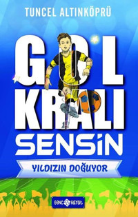 Yıldızın Doğuyor - Gol Kralı Sensin Tuncel Altınköprü Genç Hayat